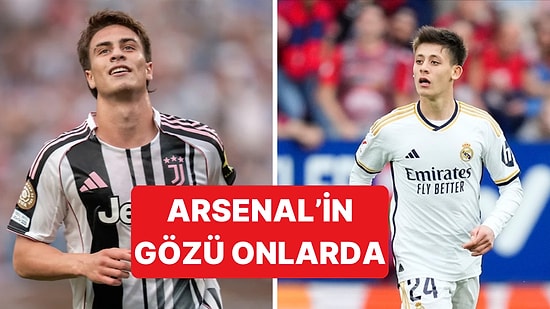 Arsenal Transfer Listesindeki Arda Güler ve Kenan Yıldız İçin Girişimde Bulundu