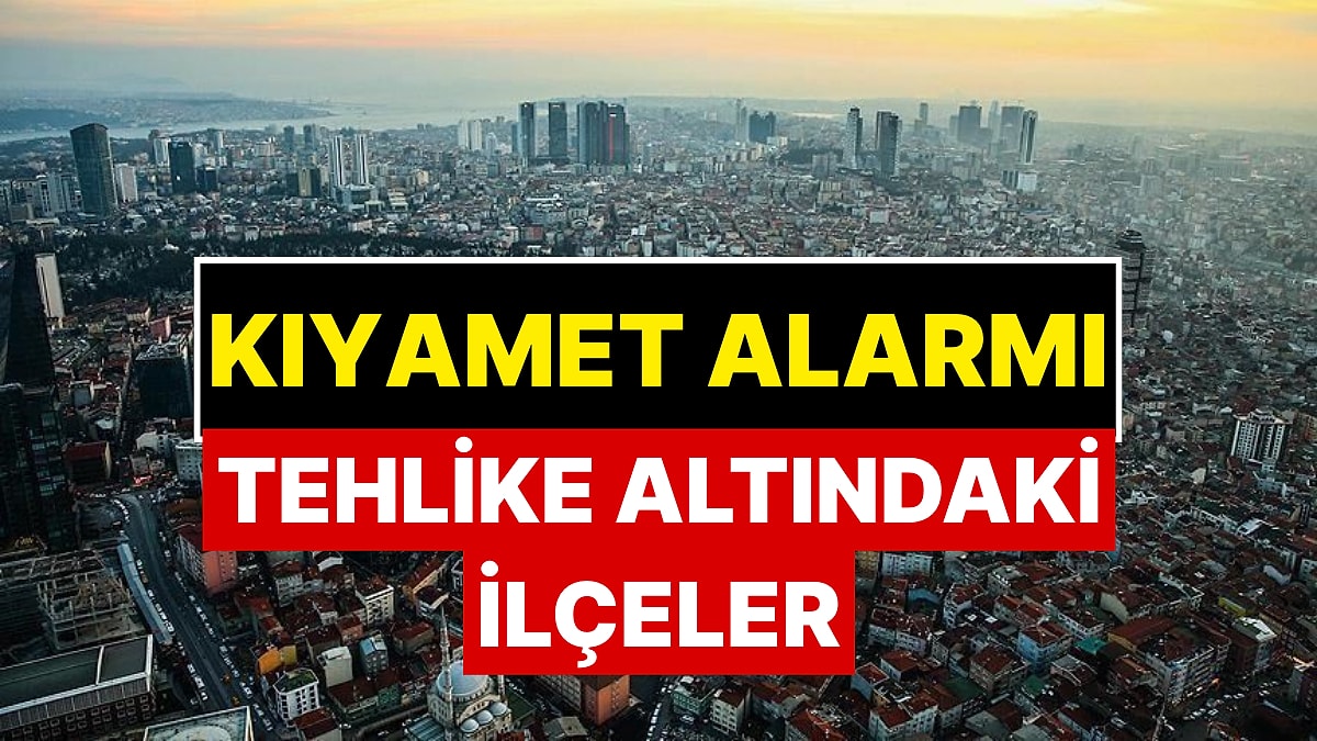 İstanbul&apos;da Kıyamet Alarmı! İklim Krizi Bu İlçeleri Vuracak