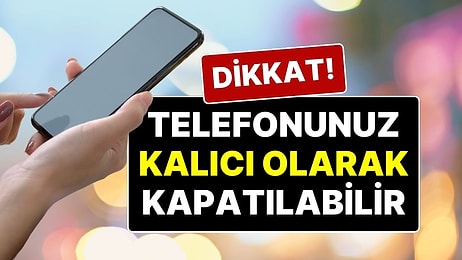 2026’ya Girerken Şaşırmayın: Türkiye’deki Milyonlarca Cep Telefonu 3 Ay Sonra Kapatılacak!