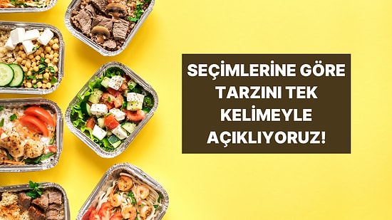 Seçtiğin Yemeklere Göre Tarzını Tek Kelimeyle Özetliyoruz!