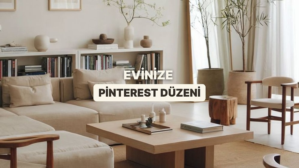 Pinterest’te En Çok Beğenilen Ev Düzeni Fikirleri