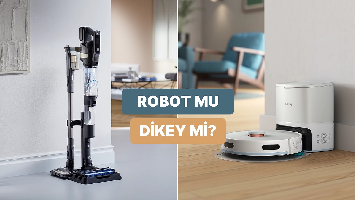 Hangisini Almalı? Robot Süpürge ve Dikey Süpürgeyi Tüm Detaylarıyla Anlatıyoruz!