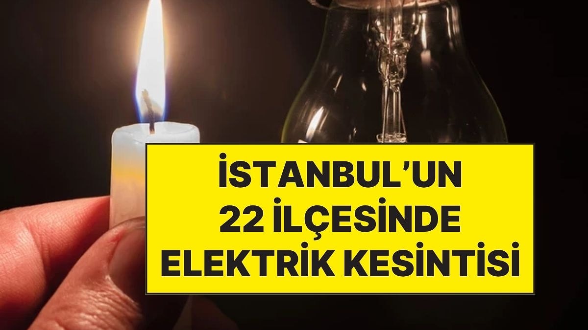 3 Ekim Cuma Elektrik Kesintisi: İstanbul’un Avrupa Yakası&apos;ndaki 22 İlçesinde Elektrik Kesintisi Olacak