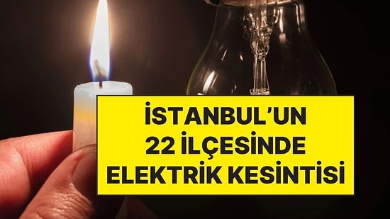 3 Ekim Cuma Elektrik Kesintisi: İstanbul’un Avrupa Yakası'ndaki 22 İlçesinde Elektrik Kesintisi Olacak