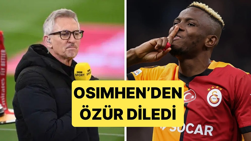 Gary Lineker Daha Önce Ağır Şekilde Eleştirdiği Galatasaraylı Osimhen'den Özür Diledi