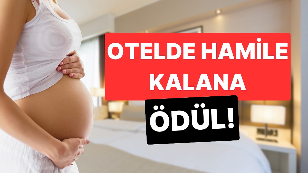 Bir Zincir Otelin Sahibi, Otelinde Hamile Kaldığını İspatlayana Ödül Verecek!