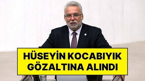 AKP'nin Eski İzmir Milletvekili Hüseyin Kocabıyık Gözaltına Alındı