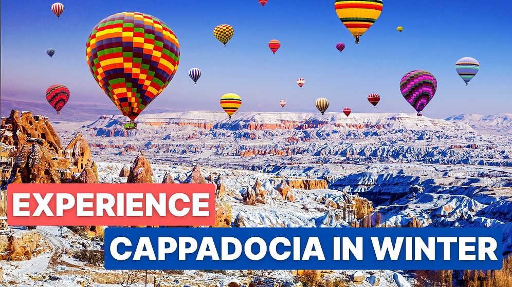 What to Do in Cappadocia in Winter? 10 Magical Experiences You Can’t Miss