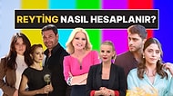 Her Gün Reyting Sonuçlarını Konuşuyoruz Ama Detayları Bilmiyoruz: Reyting Nasıl Ölçülür?