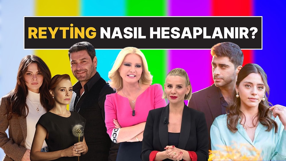 Her Gün Reyting Sonuçlarını Konuşuyoruz Ama Detayları Bilmiyoruz: Reyting Nasıl Ölçülür?