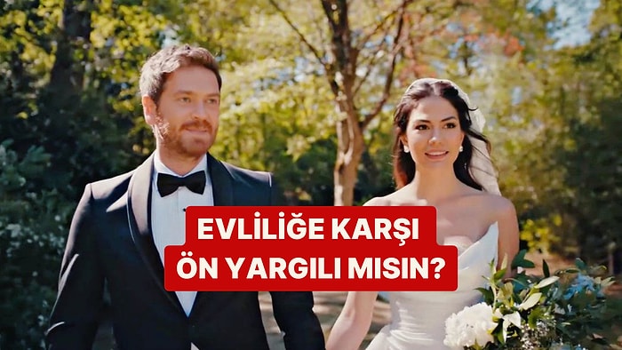 Evlilik Hakkında Düşüncelerini Seç, Evliliğe Ne Kadar Ön Yargılısın Söyleyelim!