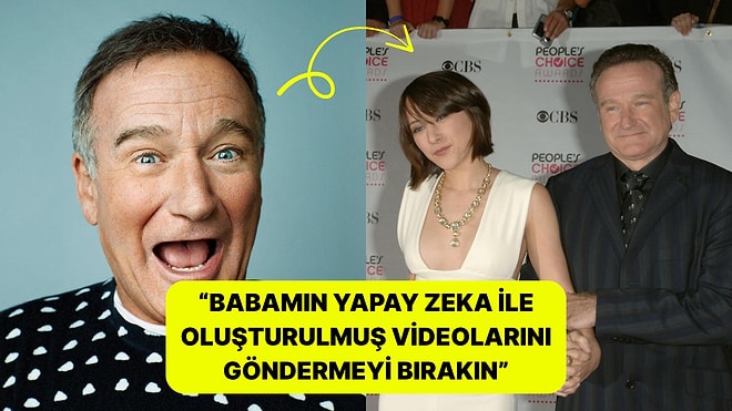 Ünlü Oyuncu Robin Williams'ın Kızı, Yapay Zeka Videolar Yüzünden Yalvardı: "Lütfen Ona Bunu Yapmayın"