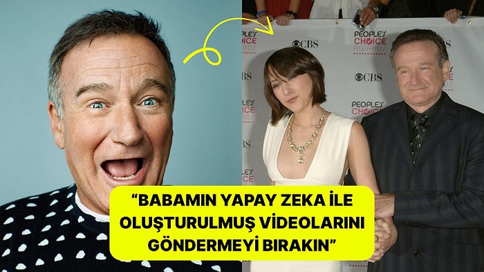 Ünlü Oyuncu Robin Williams'ın Kızı, Yapay Zeka Videolar Yüzünden Yalvardı: "Lütfen Ona Bunu Yapmayın"