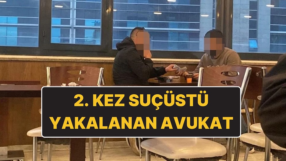 Avukata Para Alırken 2. Kez Suçüstü: Cezaevi Arkadaşını "Seni Tahliye Ettireceğim" Diyerek Kandırmış