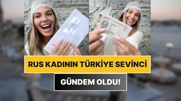 Türkiye'de Oturum İzni alan Rus Kadının Sevinci Gündem Oldu!