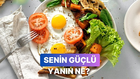 Kahvaltıda Seçtiklerine Göre Senin Karakterinin En Güçlü Yanını Açığa Çıkarıyoruz!