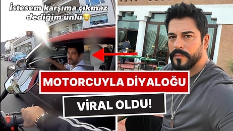 Trafikte Karşılaştığı Burak Özçivit'e Soru Soran Genç, Aldığı Cevapla Hayal Kırıklığına Uğradı