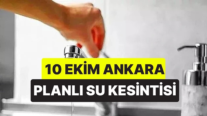 Ankara Planlı Su Kesintisi Yapılan İlçeler: Sular Ne Zaman Gelecek, ASKİ Baraj Doluluk Oranı Kaç?