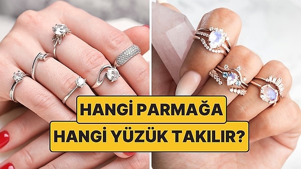 15. Hangi Parmağa Hangi Yüzük Takılır? Astrolojiye Göre Doğru Parmağa Takılan Yüzük Hayatınızı Değiştirebilir