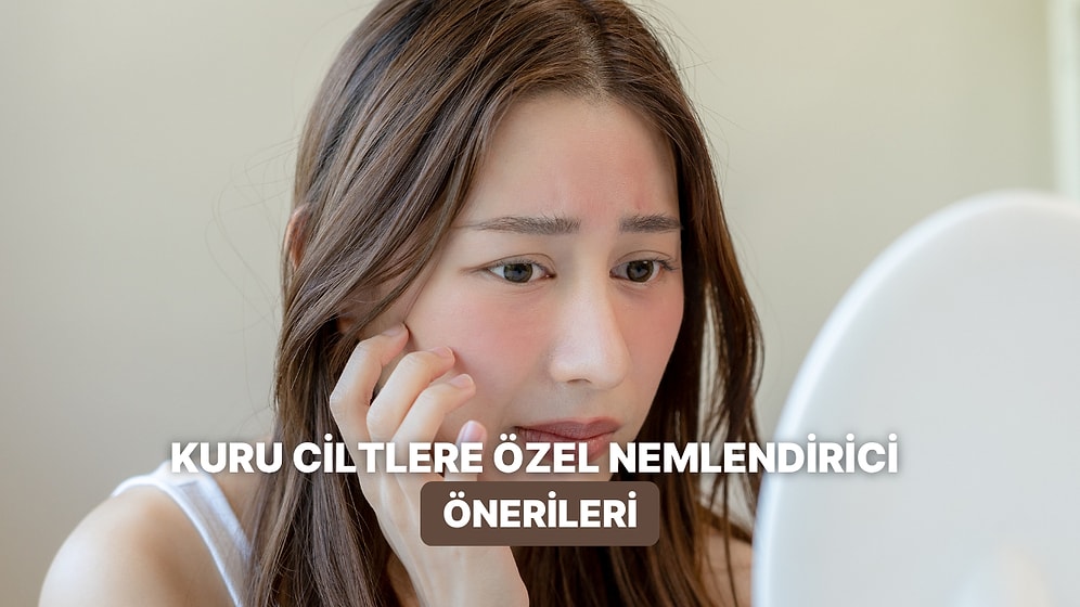 Kuru Ciltler Çok Sevecek: Vücut Nemini Arttırmaya Yardımcı Olacak Ürünler