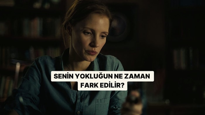 Bir Anda Ortadan Kaybolsan Yokluğunu Ne Zaman Fark Ederler?