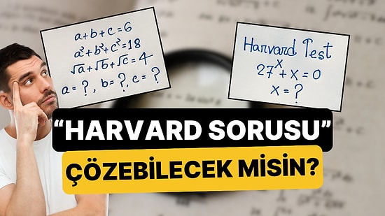 Harvard Giriş Sınavlarında Sorulan Matematik Sorularını İnceliyoruz!