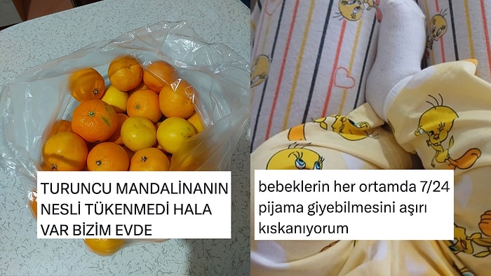 Mandalinaların Yeşermesinden Bebeklere Özenenlere Son 24 Saatin Viral Tweetleri