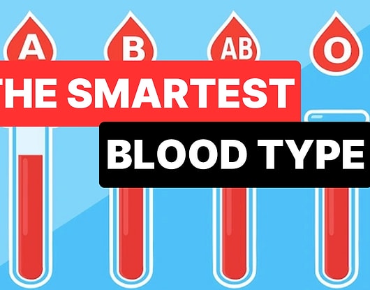 Your Blood Type Might Affect Your Intelligence! Scientists Reveal the Smartest One