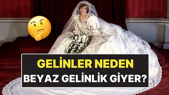 Gelinler Neden Beyaz Gelinlik Giyer?