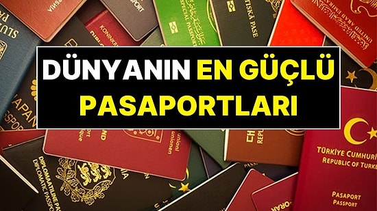 Dünyanın En Güçlü Pasaportları Belli Oldu: ABD Pasaportunun Büyük Düşüşü! Türkiye’nin Sırası da Belli Oldu