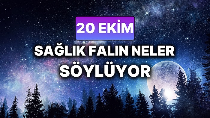Günlük Sağlık Burç Yorumuna Göre 20 Ekim Pazartesi Günün Nasıl Geçecek?