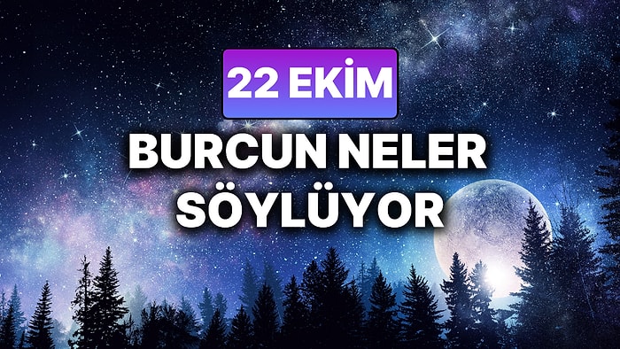 Günlük Burç Yorumuna Göre 22 Ekim Çarşamba Günün Nasıl Geçecek?