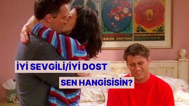 Sevgili Olma Konusunda mı Arkadaş Olma Konusunda mı Daha İyisin?