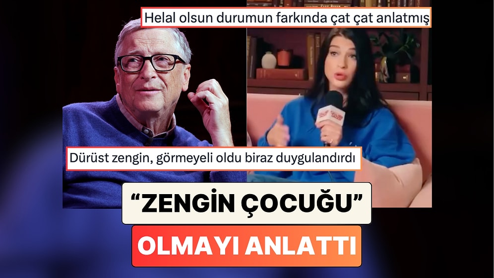Dürüstlüğü Beğeni Topladı: Bill Gates'in Kızı Phoebe Gates "Zengin Çocuğu Olmayı" Anlattı