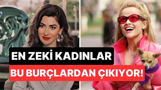 Einstein'la Bile Yarışırlar! En Zeki Kadınlar Bu Burçlardan Çıkıyor