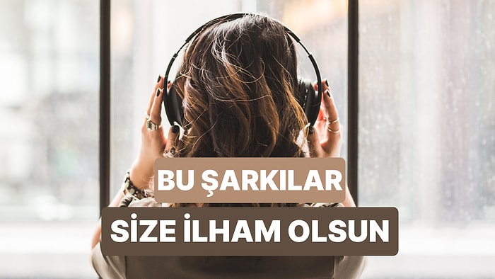 Yeni Başlangıçların İlham Sebebi Olan 10 Şarkı