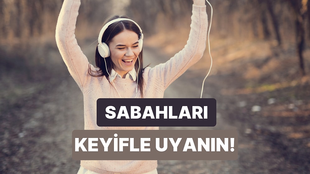 Hafta Sonu Erkenden Uyananların Favorisi Olacak Şarkılar