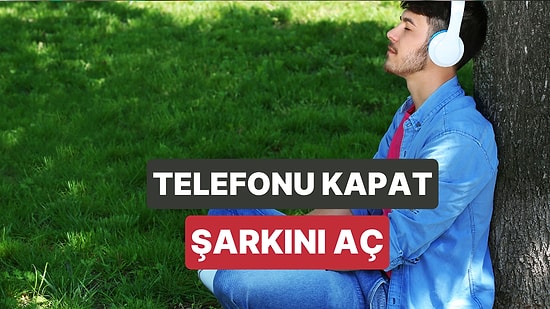 Telefonu Sessize Alıp Kendinle Baş Başa Kalırken Dinlenecek Şarkılar