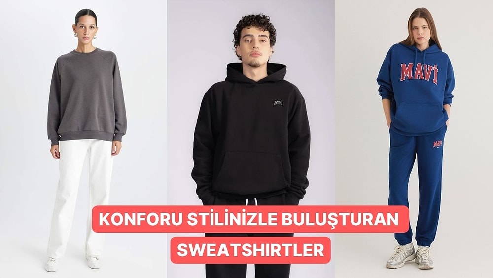 Sweatshirt Tutkunları Buraya! Serin Havaların Olmazsa Olmazı İndirimli Sweatshirt Modelleri