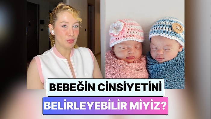 Bir Kadın Doğum Uzmanı Açıkladı: Bebeğin Cinsiyetini Belirlemek Mümkün mü?