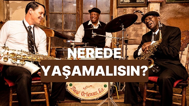 Seçtiğin Şarkılara Göre Nerede Yaşamalısın?