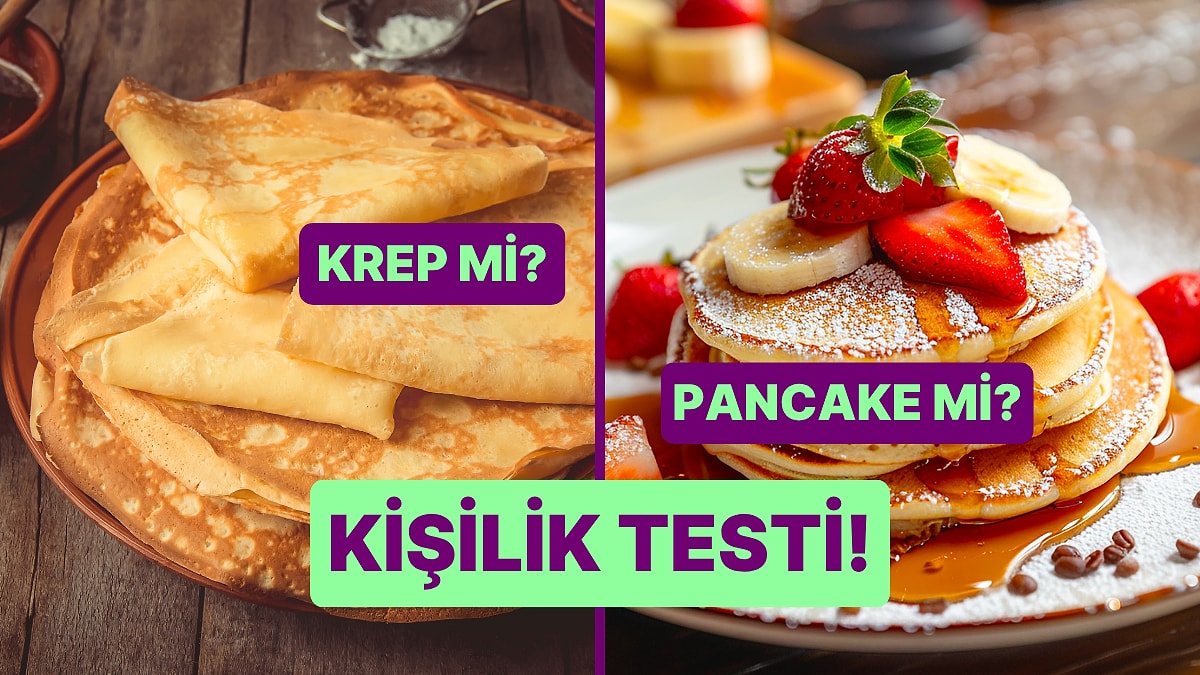 Kişilik Testi: Krep mi Pancake mi?