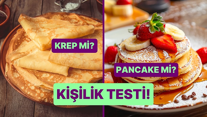 Kişilik Testi: Krep mi Pancake mi?