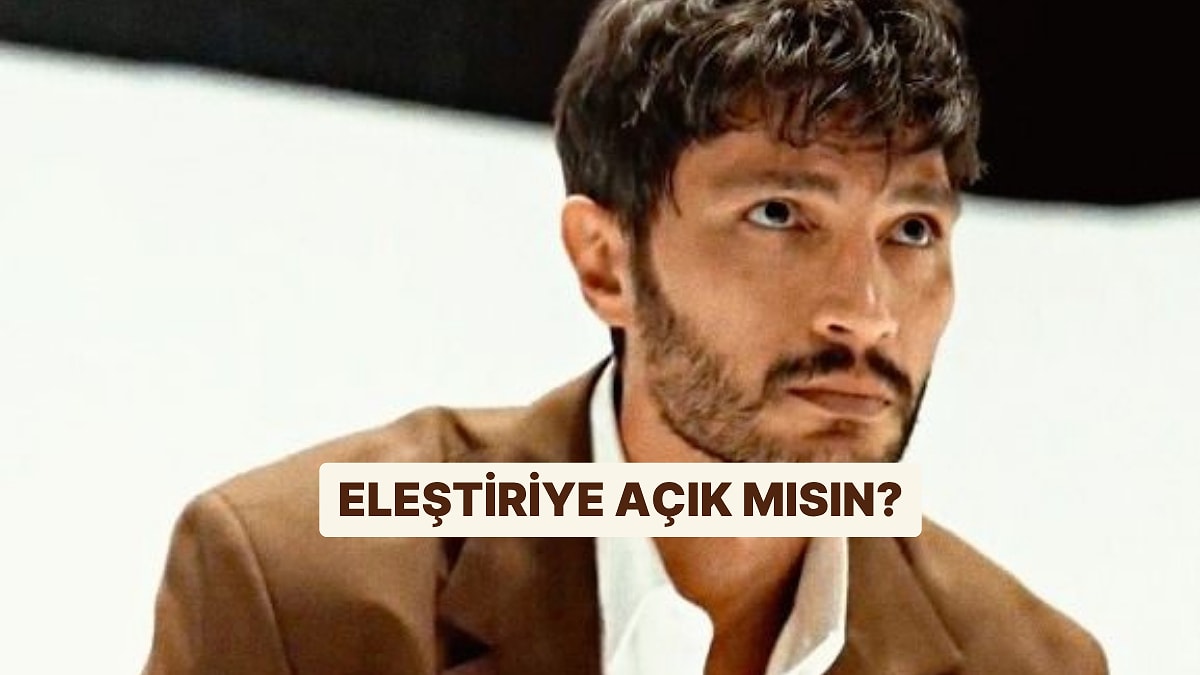 Eleştiriye Ne Kadar Açıksın?