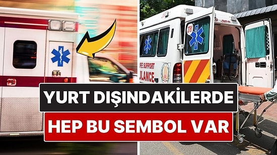 Yurt Dışındaki Ambulanslarda Neden Mavi Yıldız Sembolü Var?