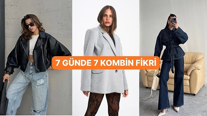 Dolabın Karşısında Dakikalarca Düşünmeye Son: 7 Günde 7 Kombin Fikri
