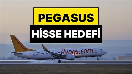 Pegasus Hisse Senedi: Pegasus Hisse Fiyatı, Hedef ve Ayrıntıları