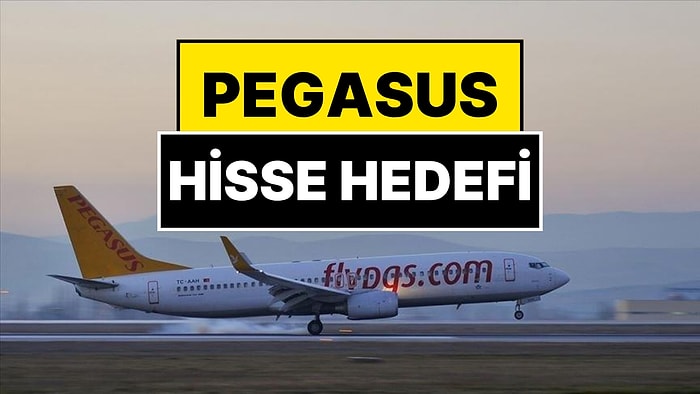 Pegasus Hisse Senedi: Pegasus Hisse Fiyatı, Hedef ve Ayrıntıları