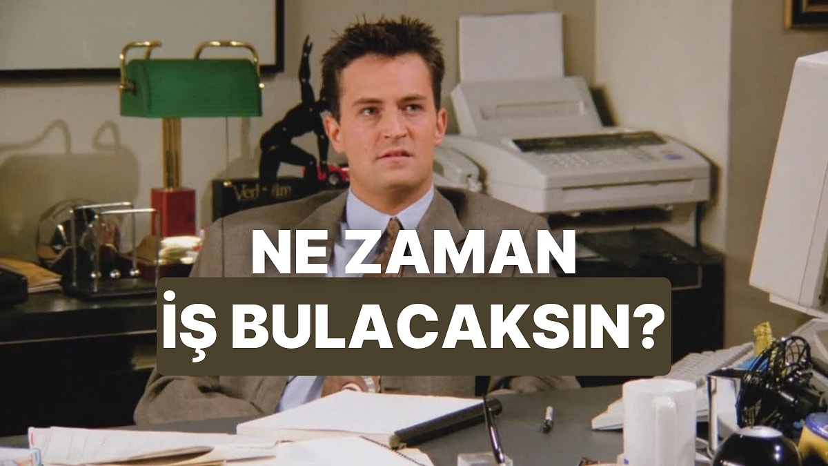 Ne Zaman Yeni Bir İşe Gireceksin?