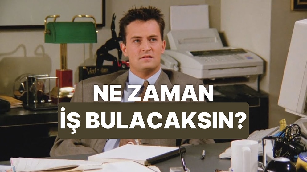 Ne Zaman Yeni Bir İşe Gireceksin?